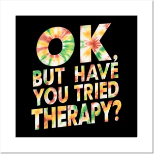 ok but have you tried therapy c6 Posters and Art